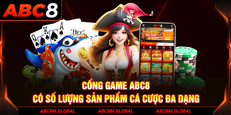 Cổng game ABC8 có số lượng sản phẩm cá cược đa dạng